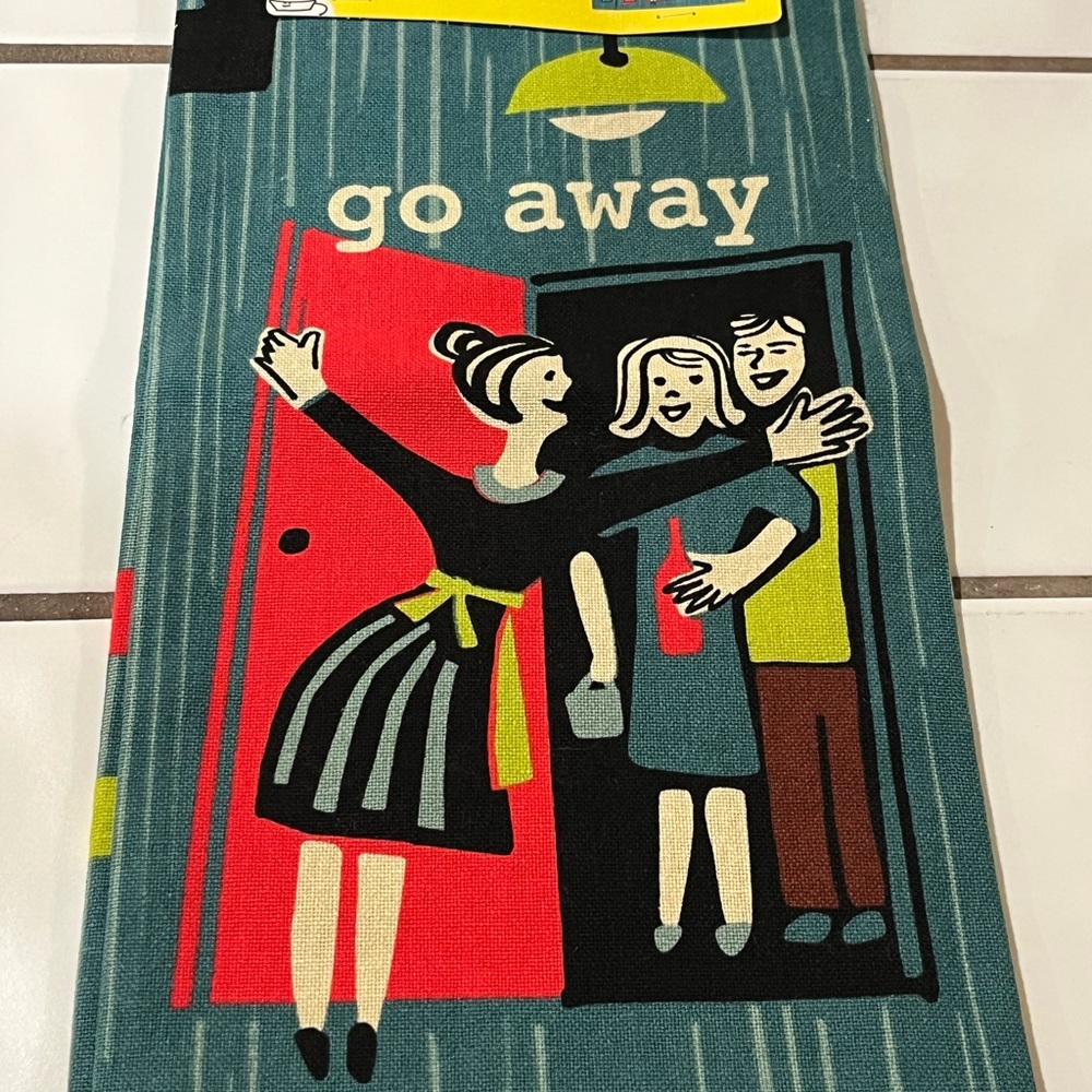 Tea Towel.  New with tag. Cotton. “ go away”